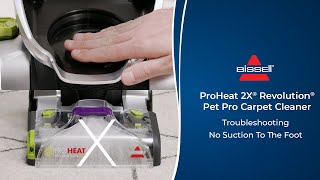 Troubleshooting No Suction to the Foot  ProHeat 2X® Revolution® Pet Pro Carpet Cleaner [upl. by Morissa130]