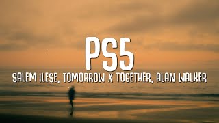 salem ilese TOMORROW X TOGETHER Alan Walker  PS5 Lyrics [upl. by Siusan]