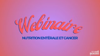 REPLAY WEBINAIRE NUTRITION ENTÉRALE ET CANCER [upl. by Peih418]