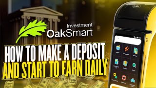 OakSmart Investment How to Make a Deposit and Earn Passive Income [upl. by Htir]