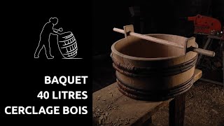 Baquet 40 litres cerclage bois [upl. by Llehcnom]