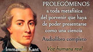 Prolegómenos  Immanuel Kant Audiolibro completo con voz humana real [upl. by Aissirac]