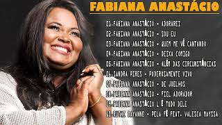 Coletânea Gospel com as Melhores de Fabiana Anastácio Coletânea 1 [upl. by Quinta]