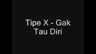 Tipe x Gak Tau Diri [upl. by Juan]