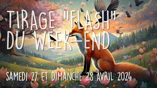 ðŸ”® Tirage quotFlashquot du WE du Samedi 27 et Dimanche 28 Avril 2024 ðŸ”® [upl. by Swetiana]