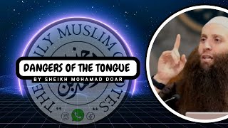 THE DANGERS OF THE TONGUE by Sheikh Mohamad Doar [upl. by Andree326]