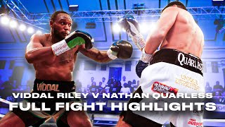 English Champion In Emphatic Fashion  Viddal Riley vs Nathan Quarless Full Fight Highlights 🔥 [upl. by Adniram529]