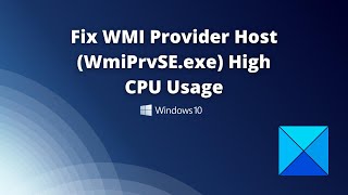 Fix WMI Provider Host WmiPrvSE exe High CPU Usage in Windows 10 [upl. by Verneuil906]