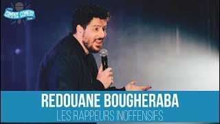 Redouane Bougheraba  Les Rappeurs Inoffensifs [upl. by Yrrac]