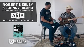 Keeley Electronics  Robert Keeley and Johnny Hiland  Aria Compressor  Drive and more [upl. by Yekram]