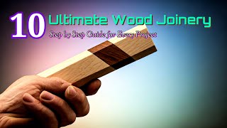 10 Ultimate Wood Joint Guide for Every Project [upl. by Kelila420]