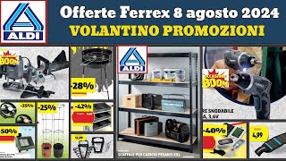 volantino ALDI Ferrex fai da te dal 8 agosto 2024 ✅ Offerte e promozioni Giardino Casa faidate [upl. by Yenots]