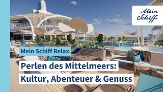 Mein Schiff Relax Entdeckt das Mittelmeer mit unserem jüngsten Flottenmitglied I Mein Schiff [upl. by Duvall]