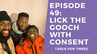 Episode 49  Lick The Gooch Feat Hemah K [upl. by Ybanrab]