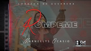 Marnellys Ocasio  Rómpeme Corazón de Guerra [upl. by Solrak]