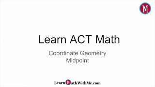 How to find midpoint of a line  Learn ACT Math  Geometry ACT Prep [upl. by Pattison579]