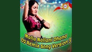 Nalla Nallani Dhana DJ Remix Song Version 3 [upl. by Suaeddaht]