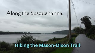 Along the Susquehanna  Hiking the MasonDixon Trail [upl. by Nwahsar]