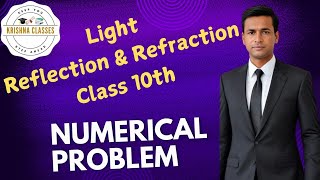 Light  Class 10th Physics Numericals  StepbyStep Solutions amp Concepts [upl. by Leboff243]