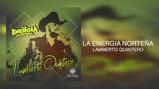 La Energía Norteña  Lamberto Quintero Audio [upl. by Aicilas26]