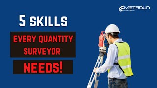 5 Skills Every Quantity Surveyor Needs [upl. by Nohcim337]