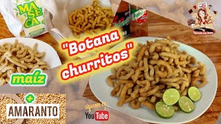 quotCHURRITOS BOTANA MEXICANAquot Maíz con Amaranto [upl. by Nodnol]