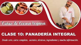 Curso de Cocina Vegana Clase 10 Panadería Integral 1 [upl. by Ahseiym]