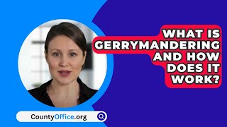 What Is Gerrymandering and How Does It Work  CountyOfficeorg [upl. by Emalee]