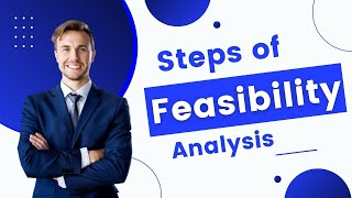 What are the Steps of Feasibility Analysis [upl. by Hnacogn116]