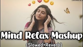 Mind 🥰 relax songs in hindi  Slow motion hindi song  Lofi mashup slowed and reverb aarohi [upl. by Nosyk]