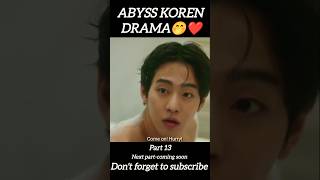 Abyss korean drama in Hindi part 13 kdrama series [upl. by Glassco203]