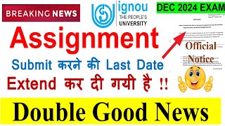 😍Breaking News IGNOU DEC 2024 Assignment Submission Last Date Officially Extended For All Program [upl. by Drucie]