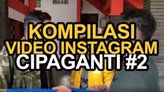 KOMPILASI VIDEO INSTAGRAM CIPAGANTI 2 [upl. by Nareik422]