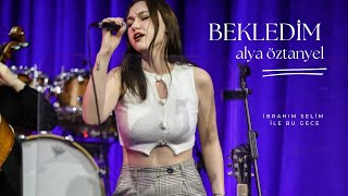 Alya Öztanyel  Bekledim Canlı Akustik  İbrahim Selim ile Bu Gece 2021 [upl. by Eoz]