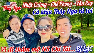 Nhật Cường Chế Phong Văn Ruy cà khịa Thuý Nga tả tơi… đi thăm mộ NS Chí Tài bị LẠC [upl. by Nyrual948]