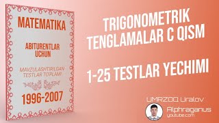 AXBOROTNOMA TRIGONOMETRIK TENGLAMALAR C QISM 125 TESTLAR YECHIMI [upl. by Sueaddaht506]