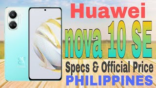 Huawei nova 10 SE Specs amp Official Price in Philippines [upl. by Nguyen]