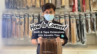 How to Convert Weft amp Tape Extensions into Keratin Tips [upl. by Ilellan]