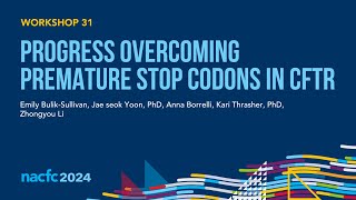 NACFC 2024  W31 Progress Overcoming Premature Stop Codons in CFTR [upl. by Esile]