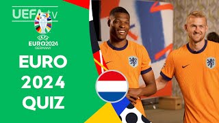 Netherlands EURO 2024 QUIZ ft DUMFRIES amp DE LIGT [upl. by Annatnom]