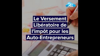 Tout savoir sur le Versement Fiscal Libératoire pour les autoentrepreneurs [upl. by Fairfax767]