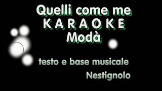 KARAOKE Quelli come me  Modà [upl. by Ariada376]