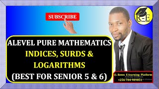 002 – ALEVEL PURE MATHEMATICS INDICES SURDS AND LOGARITHMS ALGEBRA FOR SENIOR 5 amp 6 [upl. by Harrell]