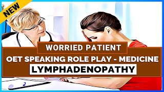 OET SPEAKING ROLE PLAY FOR DOCTORS  LYMPHADENOPATHY  MIHIRAA [upl. by Ermin]