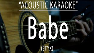 Babe  STYX Acoustic karaoke [upl. by Caesaria]