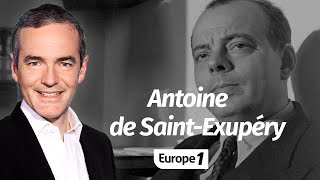 Au coeur de lHistoire Antoine de SaintExupéry Franck Ferrand [upl. by Layney]