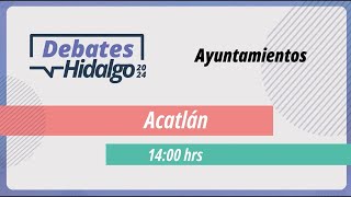 Debate por el Municipio de de Acatlán para el Proceso Electoral Local 2023 – 2024 en Náhuatl [upl. by Ylnevaeh860]