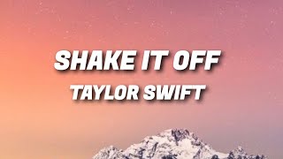 Taylor Swift  Shake it Off Lyrics [upl. by Claudetta72]