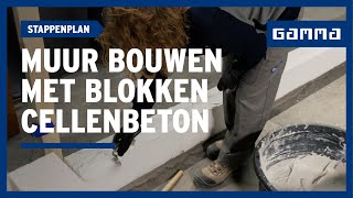 Muur van cellenbetonblokken maken in 7 stappen l GAMMA België [upl. by Luzader]