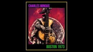 Charles Mingus Quintet  Boston 1973 Complete Bootleg [upl. by Htebi]